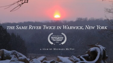 The Same River Twice in Warwick, New York — A film by Michael McVey (2018)